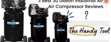 Top 3 Best Industrial Air 30 Gallon Air Compressor Reviews